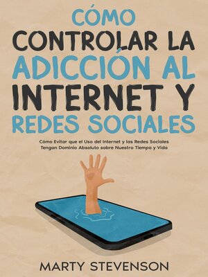 cover image of Cómo Controlar la Adicción al Internet y Redes Sociales